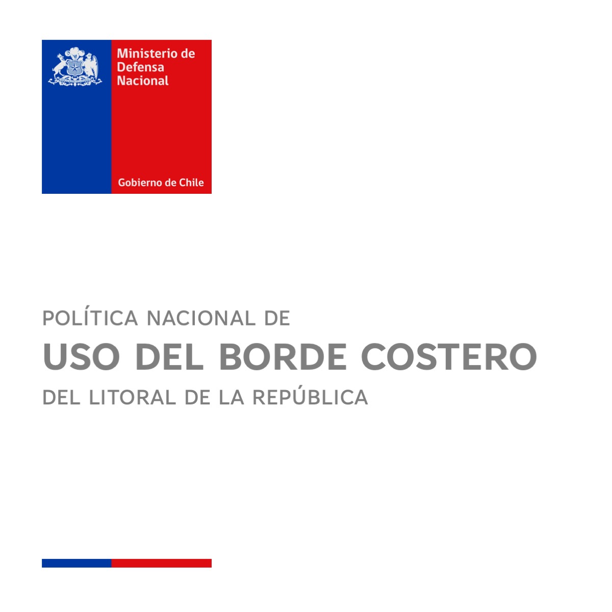 Cover of a Chilean government policy document with the crest in blue and red and the title 'POLíTICA NACIONAL DE USO DEL BORDE COSTERO DEL LITORAL DE LA REPÚBLICA' in gray, plus a small blue-red flag bar at the bottom left.